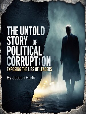 cover image of The Untold Story of Political Corruption